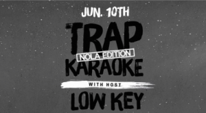 Trap Karaoke NOLA Edition