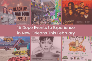 15 Dope Events to Experience In New Orleans This February feat. image